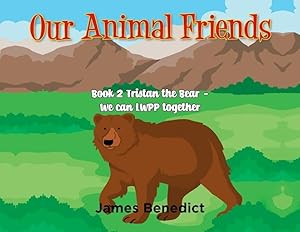 Bild des Verkufers fr Our Animal Friends: Book 2 Tristan the Bear - We Can LWPP together zum Verkauf von moluna