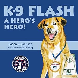Bild des Verkufers fr K-9 Flash: A Hero\ s Hero! zum Verkauf von moluna