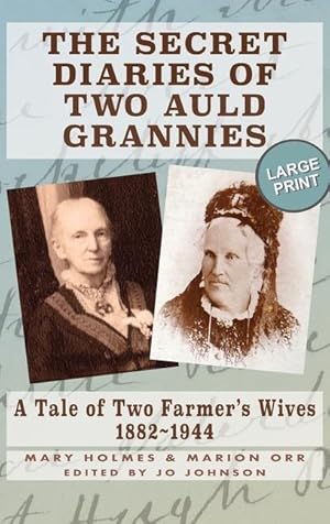 Bild des Verkufers fr The Secret Diaries of Two Auld Grannies: A Tale of Two Farmer\ s Wives 1882-1944 zum Verkauf von moluna