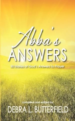 Bild des Verkufers fr Abba\ s Answers: 30 Stories of God\ s Answers to Prayer zum Verkauf von moluna