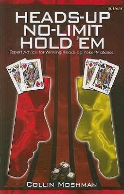Bild des Verkufers fr Heads-Up No-Limit Hold \ em: Expert Advice for Winning Heads-Up Poker Matches zum Verkauf von moluna