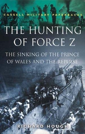Bild des Verkufers fr Hunting Of Force Z (Cassell Military Paperbacks) zum Verkauf von WeBuyBooks