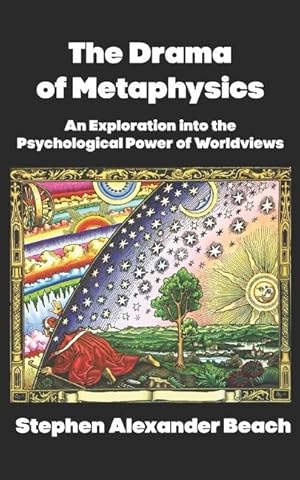 Immagine del venditore per The Drama of Metaphysics: An Exploration into the Psychological Power of Worldviews venduto da moluna