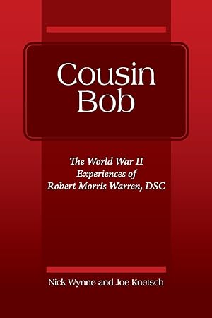 Bild des Verkufers fr Cousin Bob: The World War II Experiences of Robert Morris Warren, DSC zum Verkauf von moluna