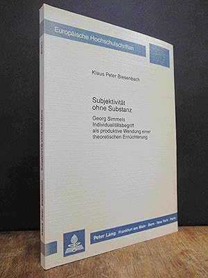 Subjektivität ohne Substanz - Georg Simmels Individualitätsbegriff als produktive Wendung einer t...