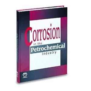 Bild des Verkufers fr Corrosion in the Petrochemical Industry zum Verkauf von WeBuyBooks