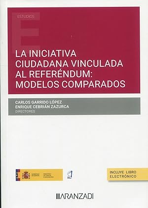 Seller image for La iniciativa ciudadana vinculada al referndum: modelos comparados (Papel + e-book) for sale by Imosver