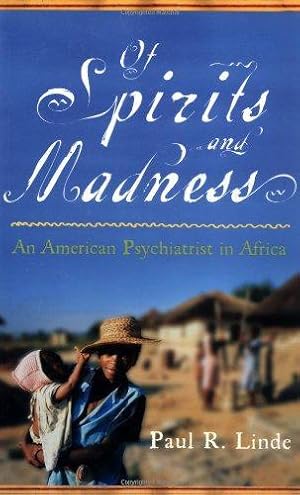 Seller image for Of Spirits and Madness: An American Psychiatrist in Africa for sale by WeBuyBooks