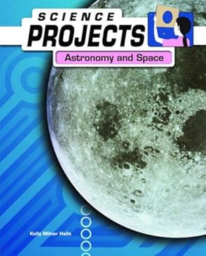 Image du vendeur pour Science Projects: Astronomy & Space mis en vente par WeBuyBooks