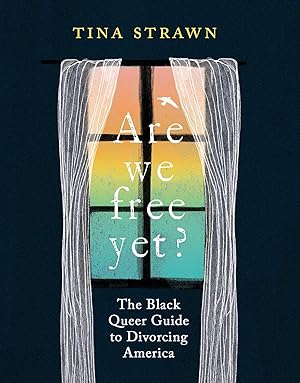 Imagen del vendedor de Are We Free Yet?: The Black Queer Guide to Divorcing America a la venta por moluna