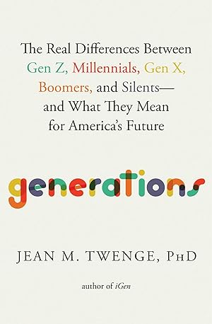 Bild des Verkufers fr Generations: The Real Differences Between Gen Z, Millennials, Gen X, Boomers, and Silents--And What They Mean for America\ s Future zum Verkauf von moluna