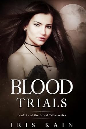 Bild des Verkufers fr Blood Trials: Book #2 of the Blood Tribe Series zum Verkauf von moluna
