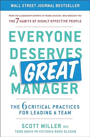 Bild des Verkufers fr Everyone Deserves a Great Manager: The 6 Critical Practices for Leading a Team zum Verkauf von moluna