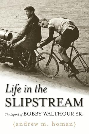 Bild des Verkufers fr Life in the Slipstream: The Legend of Bobby Walthour Sr. zum Verkauf von moluna