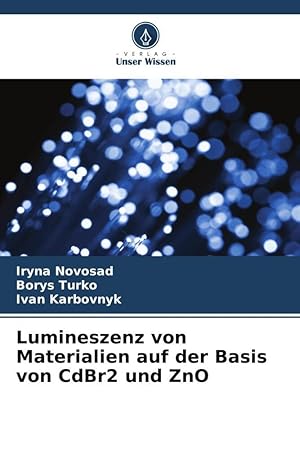 Image du vendeur pour Lumineszenz von Materialien auf der Basis von CdBr2 und ZnO mis en vente par moluna