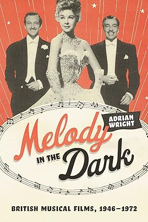 Bild des Verkufers fr Melody in the Dark: British Musical Films, 1946-1972 zum Verkauf von moluna