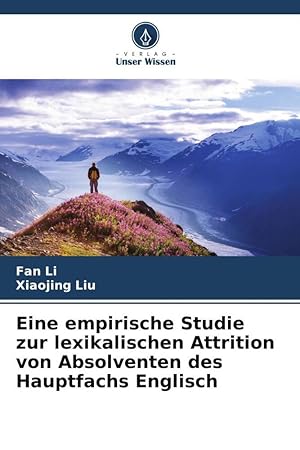 Imagen del vendedor de Eine empirische Studie zur lexikalischen Attrition von Absolventen des Hauptfachs Englisch a la venta por moluna