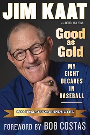 Bild des Verkufers fr Jim Kaat: Good as Gold: My Eight Decades in Baseball zum Verkauf von moluna