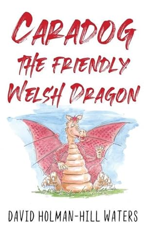 Immagine del venditore per Caradog the Friendly Welsh Dragon venduto da moluna