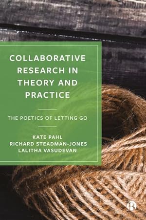 Bild des Verkufers fr Collaborative Research in Theory and Practice: The Poetics of Letting Go zum Verkauf von moluna