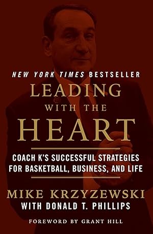Bild des Verkufers fr Leading with the Heart: Coach K\ s Successful Strategies for Basketball, Business, and Life zum Verkauf von moluna