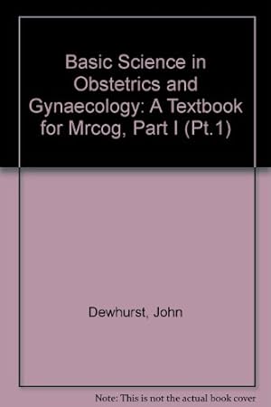 Image du vendeur pour Basic Science in Obstetrics and Gynaecology: Pt.1 mis en vente par WeBuyBooks