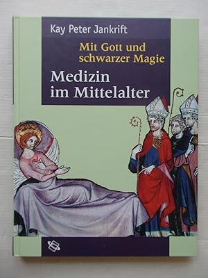 Bild des Verkufers fr Mit Gott und schwarzer Magie - Medizin im Mittelalter zum Verkauf von La Bouquinerie des Antres