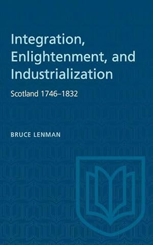 Bild des Verkufers fr Integration, Enlightenment, and Industrialization: Scotland 1746-1832 zum Verkauf von moluna