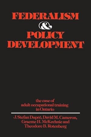 Bild des Verkufers fr Federalism and Policy Development: The Case of Adult Occupational Training in Ontario zum Verkauf von moluna