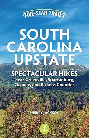 Bild des Verkufers fr Five-Star Trails: South Carolina\ s Upstate: 30 Spectacular Hikes in the 10 Upcountry Counties zum Verkauf von moluna