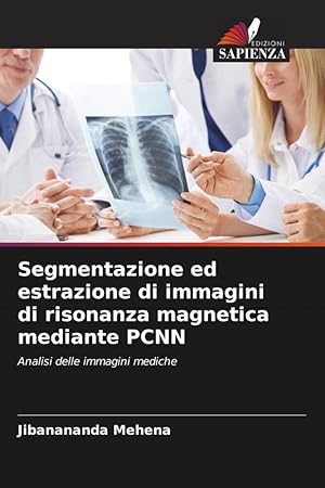 Bild des Verkufers fr Segmentacin y extraccin de imgenes de RMN mediante PCNN zum Verkauf von moluna