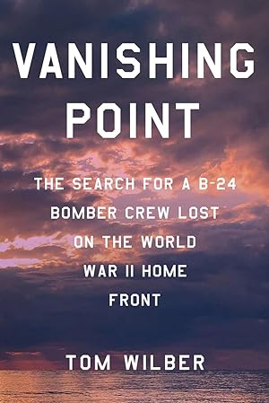 Bild des Verkufers fr Vanishing Point: The Search for a B-24 Bomber Crew Lost on the World War II Home Front zum Verkauf von moluna