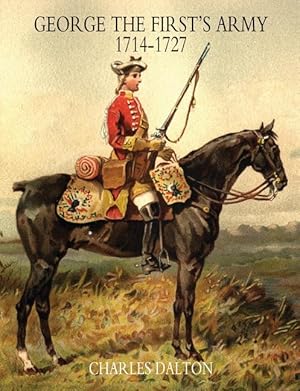 Seller image for GEORGE THE FIRST\ S ARMY 1714-1727 Volume Two for sale by moluna