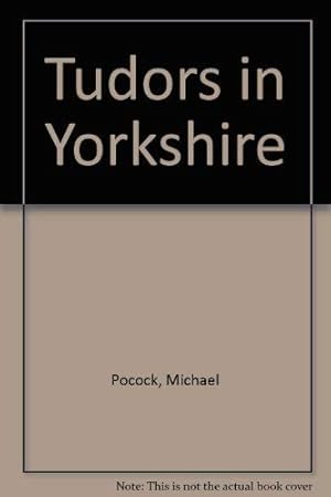 Bild des Verkufers fr Tudors in Yorkshire zum Verkauf von WeBuyBooks