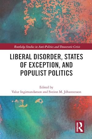 Seller image for Liberal Disorder, States of Exception, and Populist Politics for sale by moluna