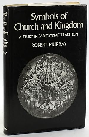 Imagen del vendedor de Symbols of Church and Kingdom: A Study in Early Syriac Tradition a la venta por Arches Bookhouse
