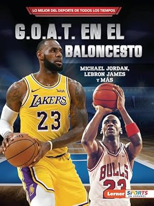 Bild des Verkufers fr G.O.A.T. En El Baloncesto (Basketball\ s G.O.A.T.): Michael Jordan, Lebron James Y Ms zum Verkauf von moluna