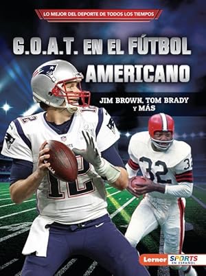 Bild des Verkufers fr G.O.A.T. En El Ftbol Americano (Football\ s G.O.A.T.): Jim Brown, Tom Brady Y Ms zum Verkauf von moluna