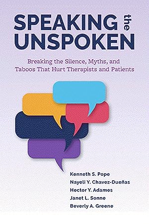 Bild des Verkufers fr Speaking the Unspoken: Breaking the Silence, Myths, and Taboos That Hurt Therapists and Patients zum Verkauf von moluna