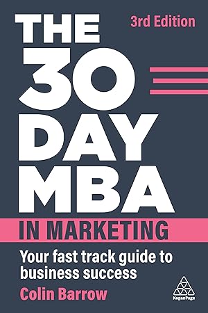 Bild des Verkufers fr The 30 Day MBA in Marketing: Your Fast Track Guide to Business Success zum Verkauf von moluna