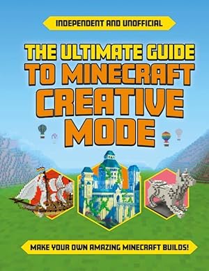 Bild des Verkufers fr Ultimate Guide to Minecraft Creative Mode (Independent & Unofficial) zum Verkauf von moluna