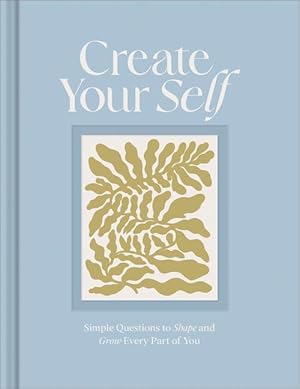 Bild des Verkufers fr Create Your Self: A Guided Journal to Shape and Grow Every Part of You zum Verkauf von moluna