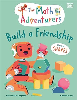 Bild des Verkufers fr The Math Adventurers: Build a Friendship: Discover Shapes from Squares to Circles to Pyramids! zum Verkauf von moluna