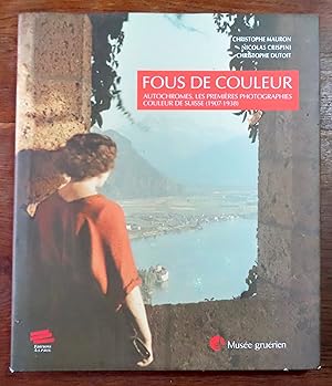 Fous de couleur. Autochromes, les premières photographies couleur de Suisse (1907-1938).