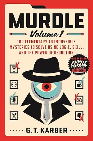 Bild des Verkufers fr Murdle: Volume 1: 100 Elementary to Impossible Mysteries to Solve Using Logic, Skill, and the Power of Deduction zum Verkauf von moluna