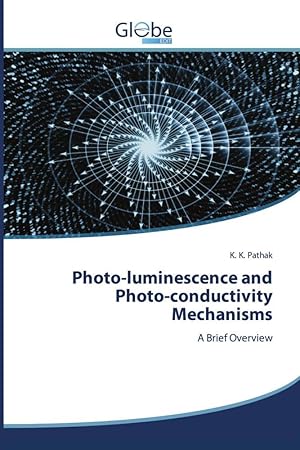 Bild des Verkufers fr Photo-luminescence and Photo-conductivity Mechanisms zum Verkauf von moluna