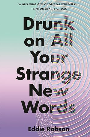 Bild des Verkufers fr Drunk on All Your Strange New Words zum Verkauf von moluna