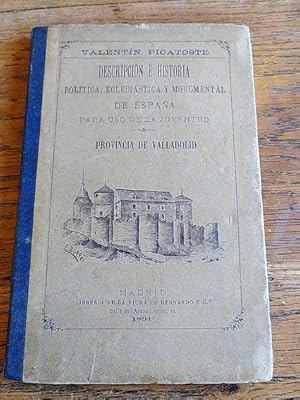 Imagen del vendedor de Descripcin e Historia poltica, eclesistica y monumental de Espaa. Provincia de Valladolid a la venta por Librera Pramo