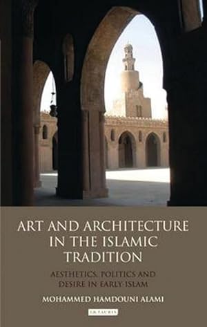 Immagine del venditore per Art and Architecture in the Islamic Tradition venduto da moluna