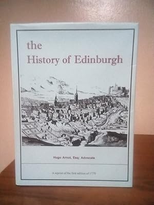 The History of Edinburgh. (reprint of the first edition of 1779).